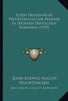 Ideen Freisinniger Protestantischer Pfarrer In Neueren Deutschen Romanen (1919)