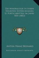 Die Mineralogie In Ihren Neuesten Entdeckungen U. Fortschritten Im Jahre 1851 (1852)