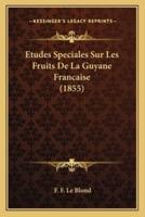 Etudes Speciales Sur Les Fruits De La Guyane Francaise (1855)
