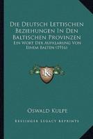 Die Deutsch Lettischen Beziehungen In Den Baltischen Provinzen