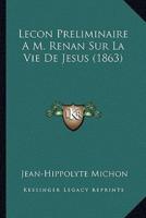 Lecon Preliminaire A M. Renan Sur La Vie De Jesus (1863)
