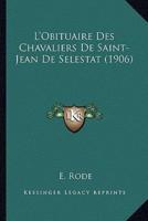 L'Obituaire Des Chavaliers De Saint-Jean De Selestat (1906)