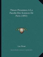 Theses Presentees A La Faculte Des Sciences De Paris (1892)