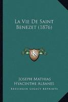 La Vie De Saint Benezet (1876)