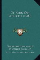 De Kerk Van Utrecht (1900)