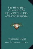 Die Herz Jesu Gemeinde Zu Indianapolis, Ind.