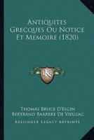 Antiquites Grecques Ou Notice Et Memoire (1820)