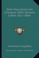 Zwei Franzosische Stimmen Uber Renans Leben Jesu (1864)