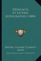 Dedicaces Et Lettres Autographes (1884)