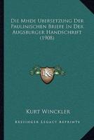 Die Mhde Ubersetzung Der Paulinischen Briefe In Der Augsburger Handschrift (1908)