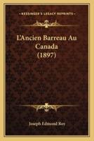 L'Ancien Barreau Au Canada (1897)