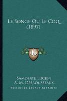 Le Songe Ou Le Coq (1897)