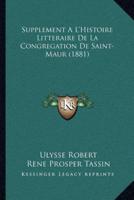 Supplement A L'Histoire Litteraire De La Congregation De Saint-Maur (1881)