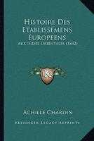 Histoire Des Etablissemens Europeens