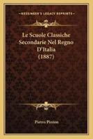 Le Scuole Classiche Secondarie Nel Regno D'Italia (1887)