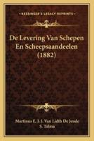 De Levering Van Schepen En Scheepsaandeelen (1882)