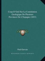 Coup D'Oeil Sur La Constitution Geologique De Plusieurs Provinces De L'Espagne (1853)