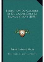 Evolution Du Carbone Et De L'Azote Dans Le Monde Vivant (1899)