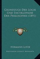 Grundzuge Der Logik Und Encyklopadie Der Philosophie (1891)