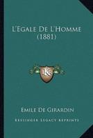 L'Egale De L'Homme (1881)