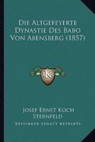 Die Altgefeyerte Dynastie Des Babo Von Abensberg (1857)