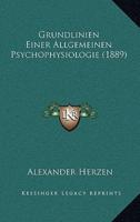Grundlinien Einer Allgemeinen Psychophysiologie (1889)