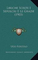 Liriche Scelte I Sepolcri E Le Grazie (1903)