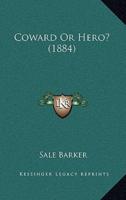 Coward Or Hero? (1884)