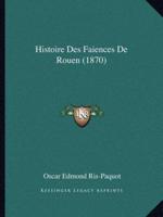 Histoire Des Faiences De Rouen (1870)