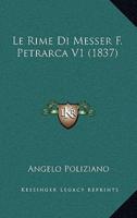 Le Rime Di Messer F. Petrarca V1 (1837)