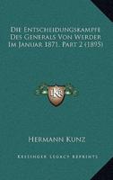 Die Entscheidungskampfe Des Generals Von Werder Im Januar 1871, Part 2 (1895)