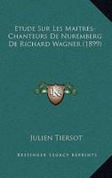 Etude Sur Les Maitres-Chanteurs De Nuremberg De Richard Wagner (1899)