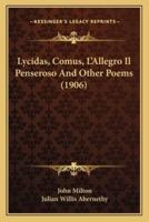 Lycidas, Comus, L'Allegro Il Penseroso And Other Poems (1906)