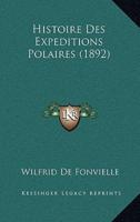 Histoire Des Expeditions Polaires (1892)