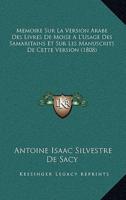 Memoire Sur La Version Arabe Des Livres De Moise A L'Usage Des Samaritains Et Sur Les Manuscrits De Cette Version (1808)