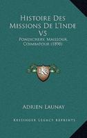 Histoire Des Missions De L'Inde V5