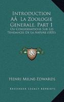 Introduction AÂ La Zoologie Generale, Part 1