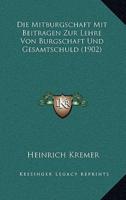 Die Mitburgschaft Mit Beitragen Zur Lehre Von Burgschaft Und Gesamtschuld (1902)