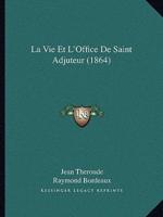 La Vie Et L'Office De Saint Adjuteur (1864)