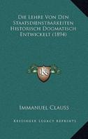 Die Lehre Von Den Staatsdienstbarkeiten Historisch Dogmatisch Entwickelt (1894)