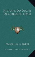 Histoire Du Duche De Limbourg (1846)