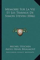 Memoire Sur La Vie Et Les Travaux De Simon Stevin (1846)