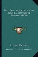 Essai Sur Les Lois Agraires Sous La Republique Romaine (1898)