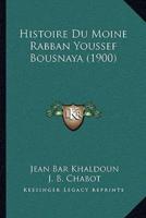Histoire Du Moine Rabban Youssef Bousnaya (1900)