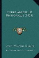 Cours Abrege De Rhetorique (1835)