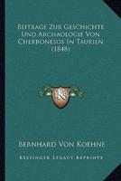 Beitrage Zur Geschichte Und Archaologie Von Cherronesos In Taurien (1848)