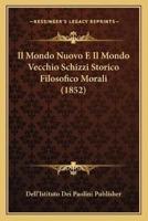 Il Mondo Nuovo E Il Mondo Vecchio Schizzi Storico Filosofico Morali (1852)