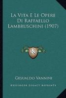 La Vita E Le Opere Di Raffaello Lambruschini (1907)