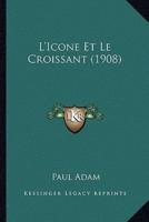 L'Icone Et Le Croissant (1908)