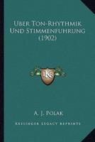 Uber Ton-Rhythmik Und Stimmenfuhrung (1902)